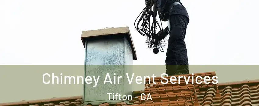  Chimney Air Vent Services Tifton - GA