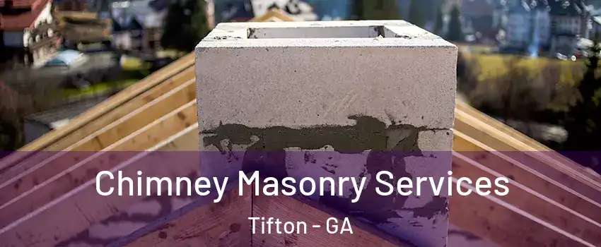  Chimney Masonry Services Tifton - GA