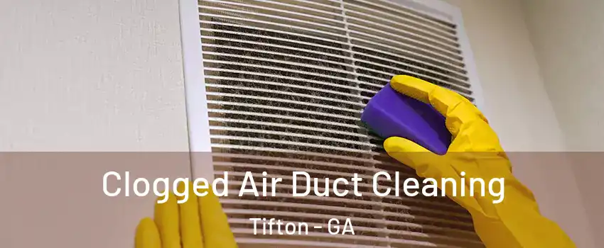  Clogged Air Duct Cleaning Tifton - GA