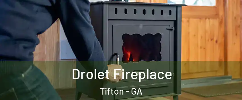  Drolet Fireplace Tifton - GA