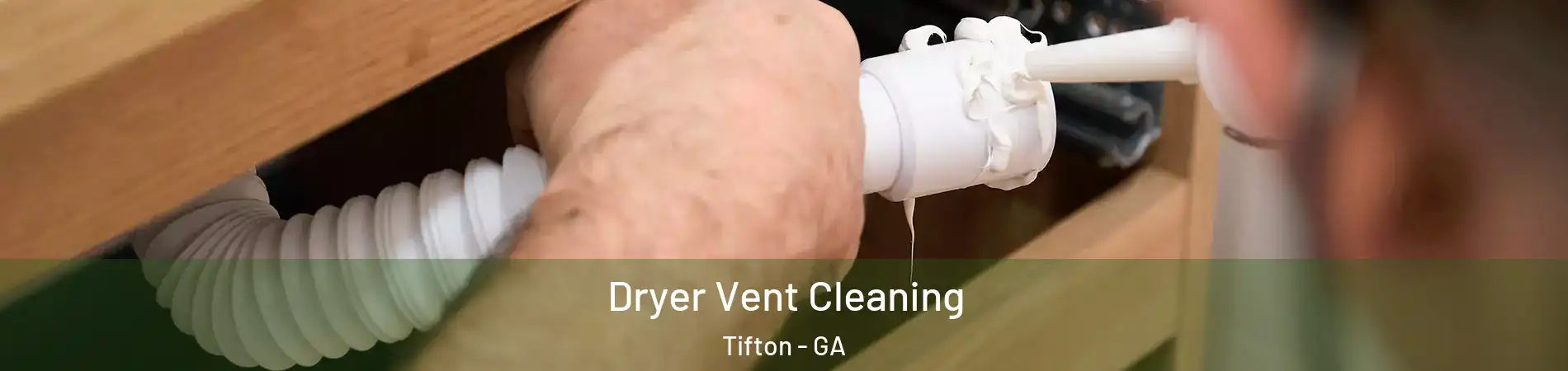  Dryer Vent Cleaning Tifton - GA