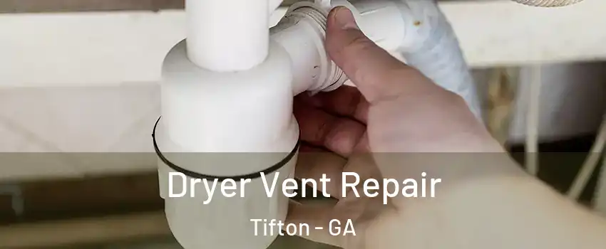  Dryer Vent Repair Tifton - GA