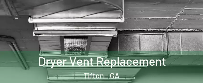 Dryer Vent Replacement Tifton - GA