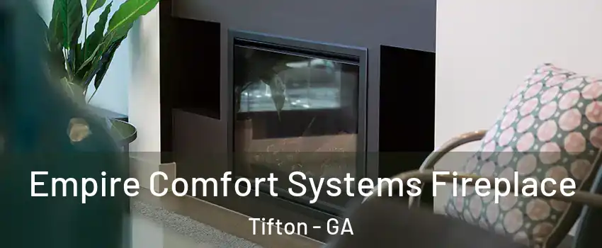  Empire Comfort Systems Fireplace Tifton - GA