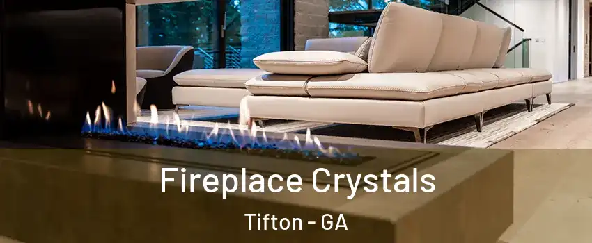  Fireplace Crystals Tifton - GA