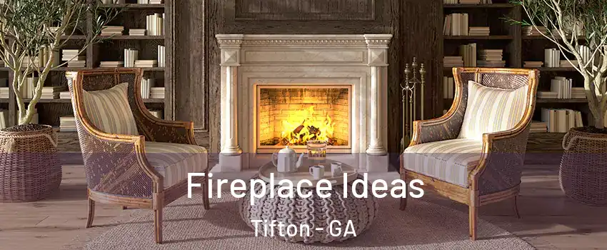  Fireplace Ideas Tifton - GA