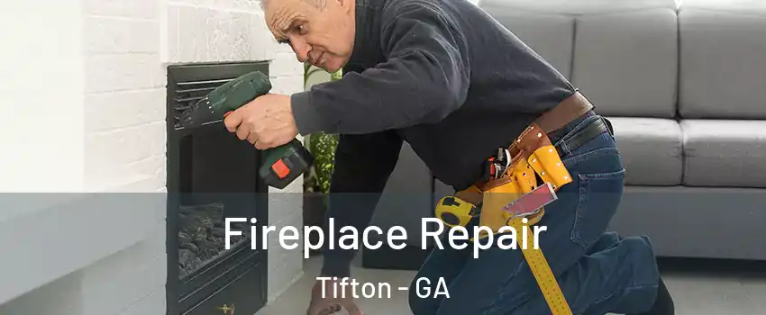  Fireplace Repair Tifton - GA