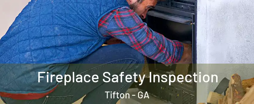  Fireplace Safety Inspection Tifton - GA
