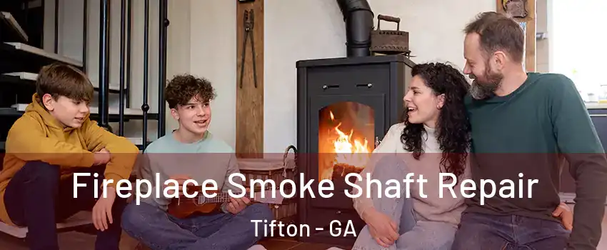  Fireplace Smoke Shaft Repair Tifton - GA