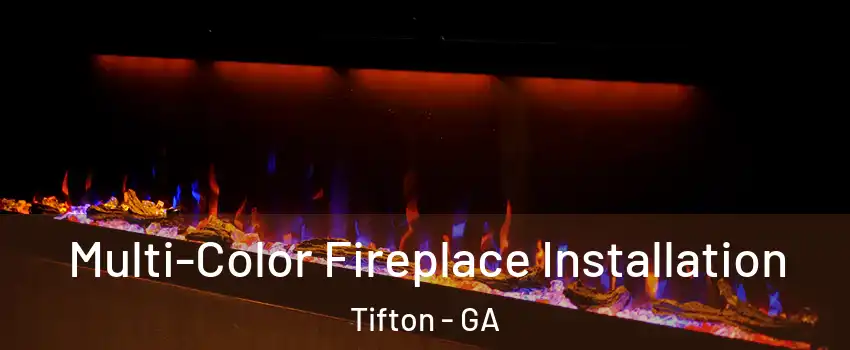  Multi-Color Fireplace Installation Tifton - GA