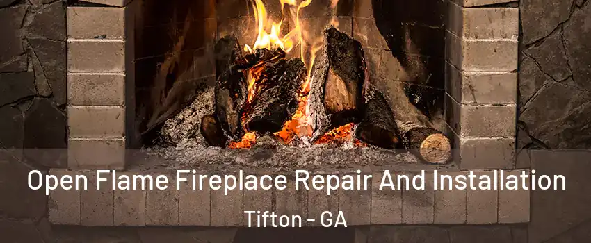  Open Flame Fireplace Repair And Installation Tifton - GA