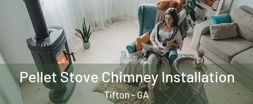  Pellet Stove Chimney Installation Tifton - GA