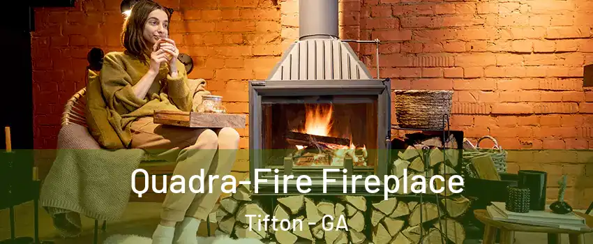  Quadra-Fire Fireplace Tifton - GA