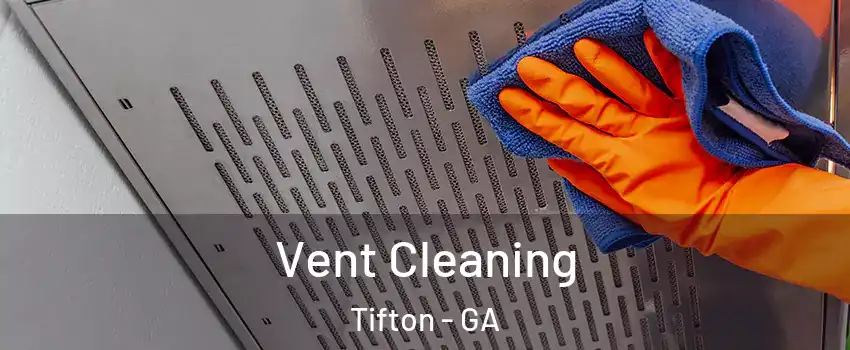  Vent Cleaning Tifton - GA
