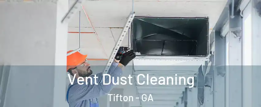  Vent Dust Cleaning Tifton - GA